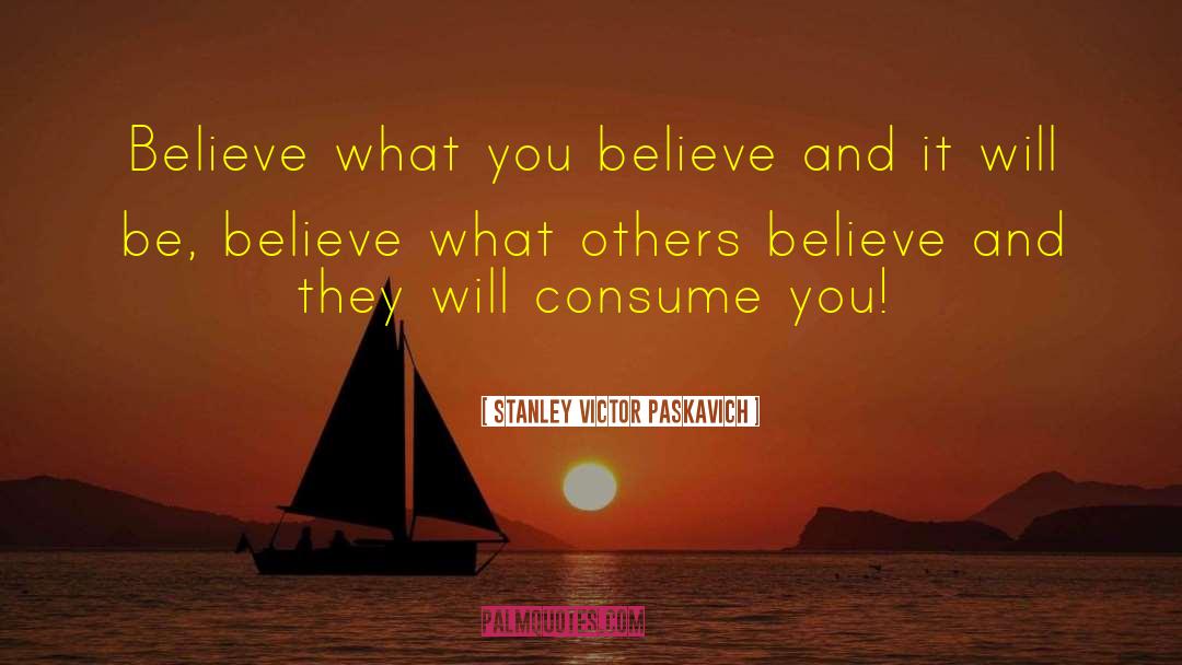 Belief God quotes by Stanley Victor Paskavich