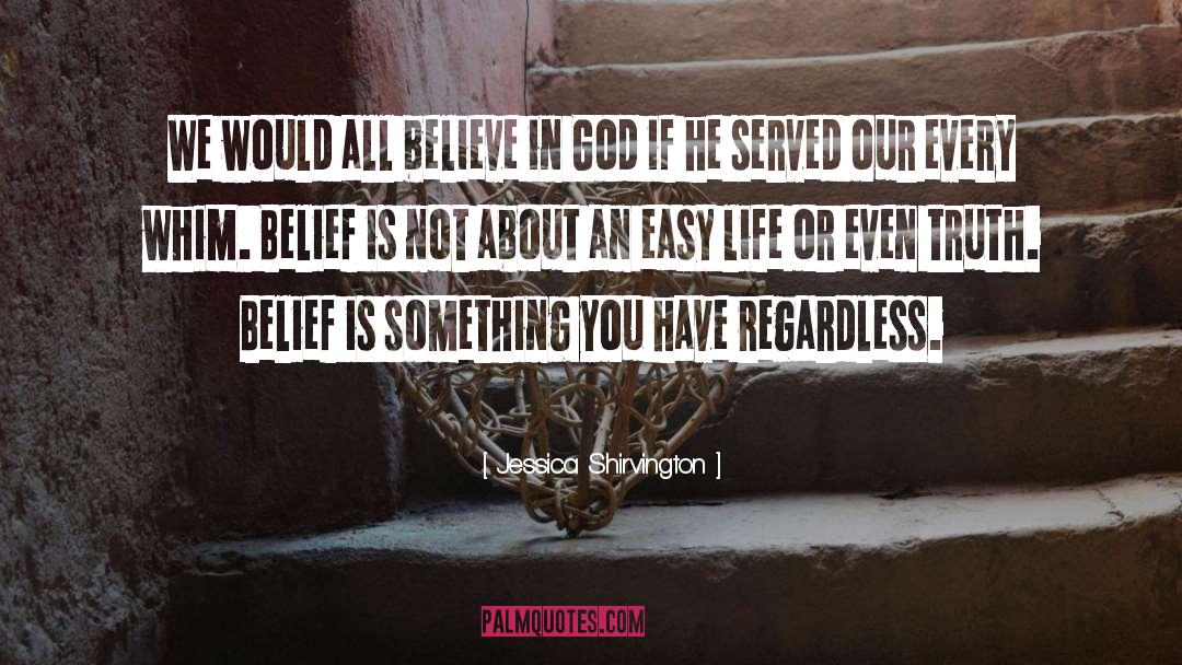 Belief God quotes by Jessica Shirvington