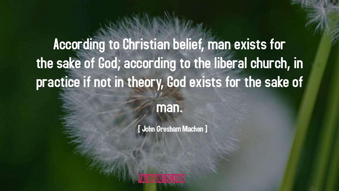 Belief God quotes by John Gresham Machen