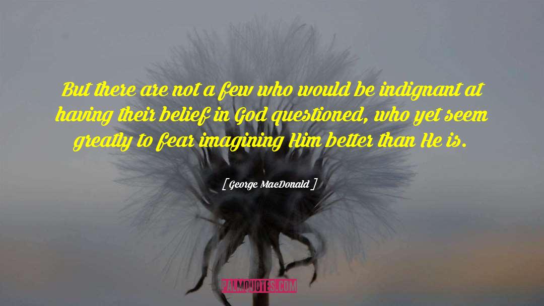 Belief In God quotes by George MacDonald