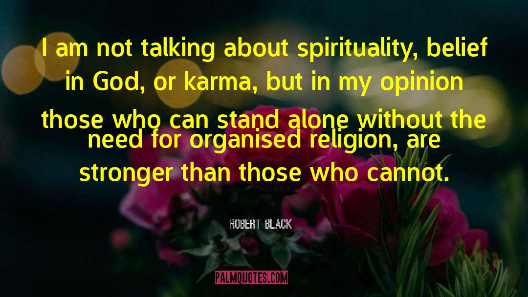 Belief In God quotes by Robert Black