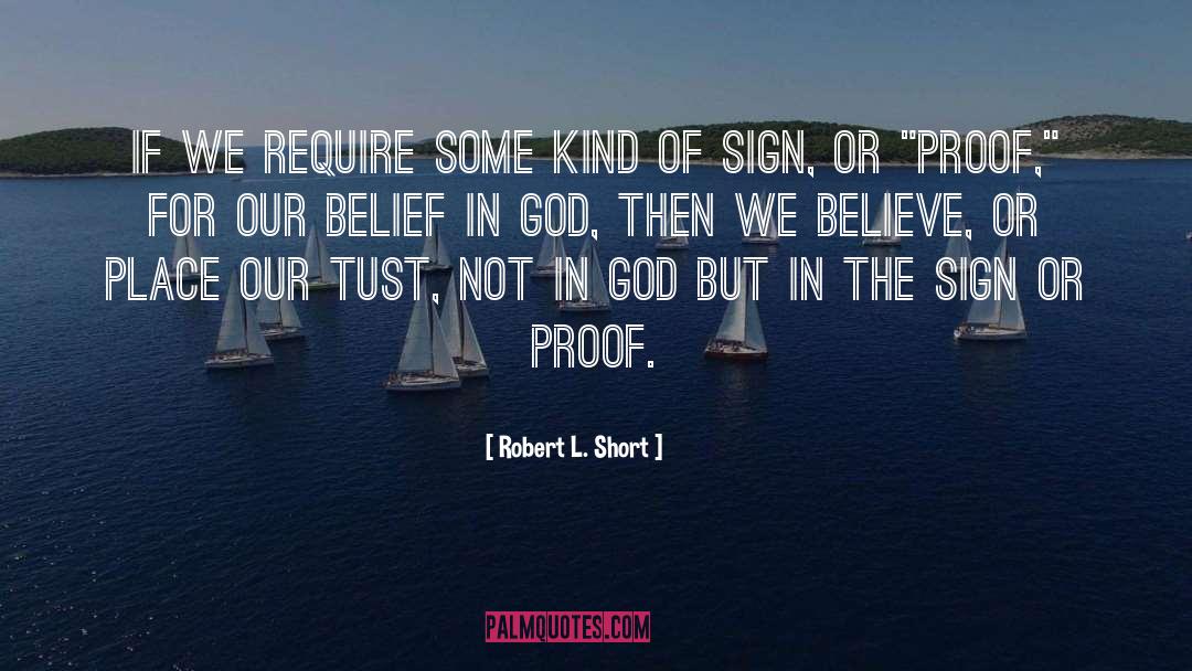 Belief In God quotes by Robert L. Short