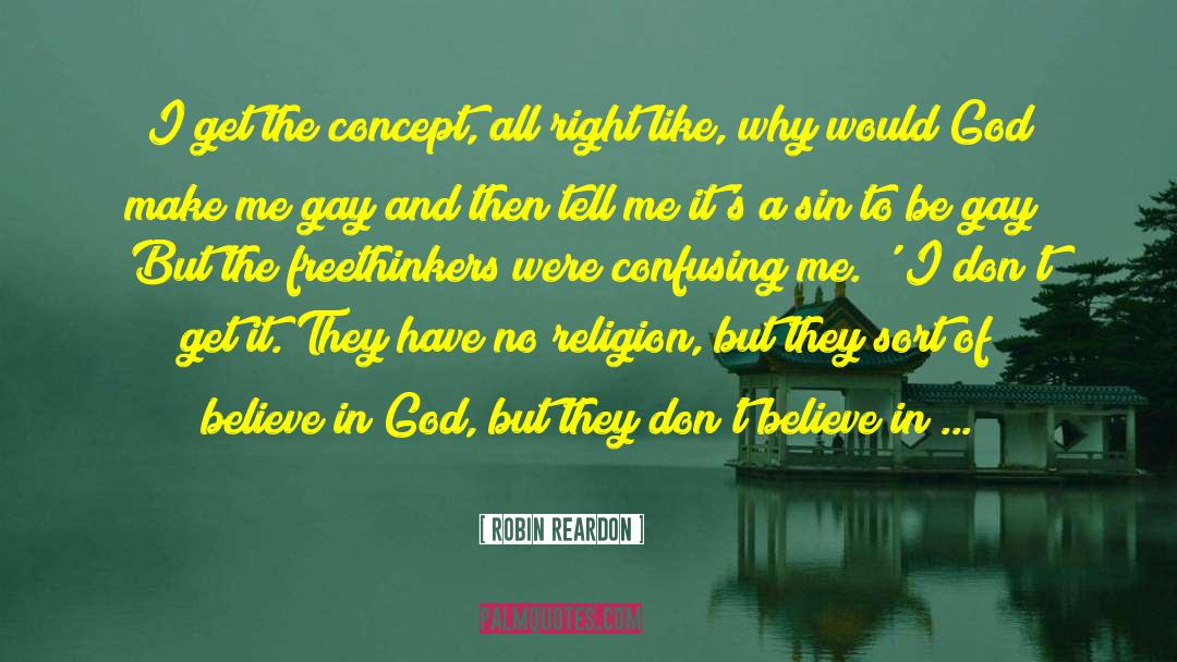 Belief In God quotes by Robin Reardon