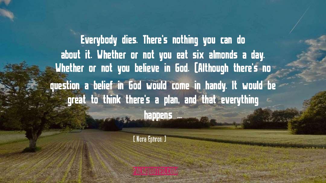Belief In God quotes by Nora Ephron