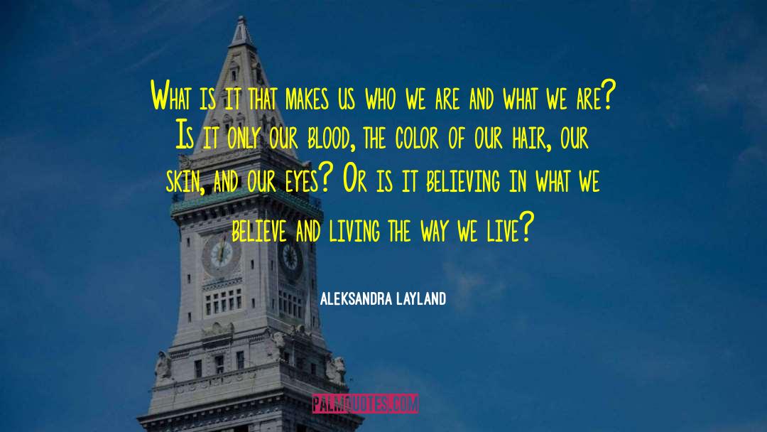 Belief In Humanity quotes by Aleksandra Layland