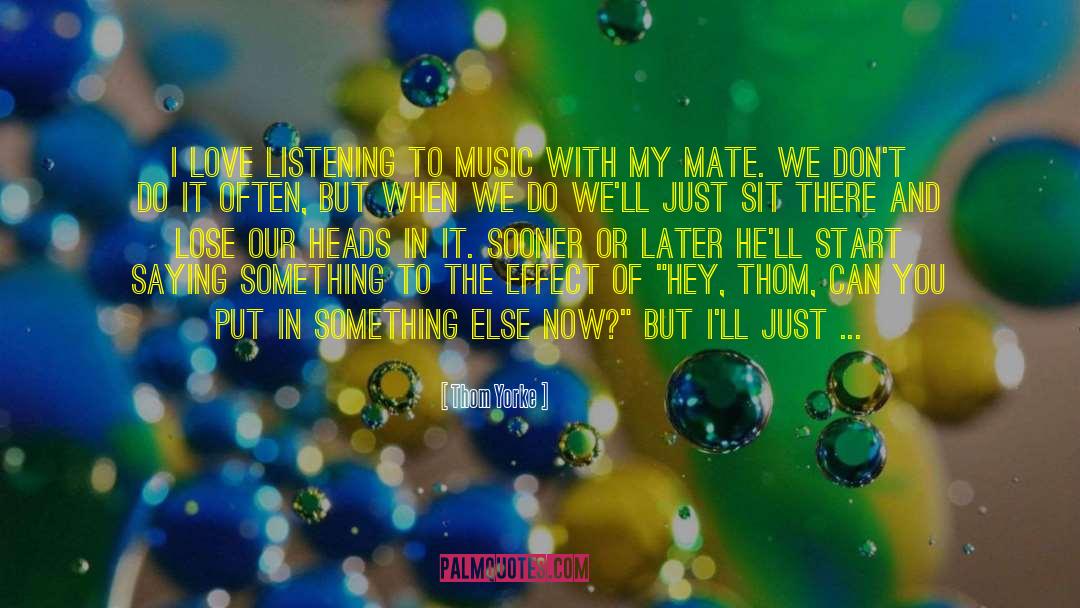 Belief In Love quotes by Thom Yorke