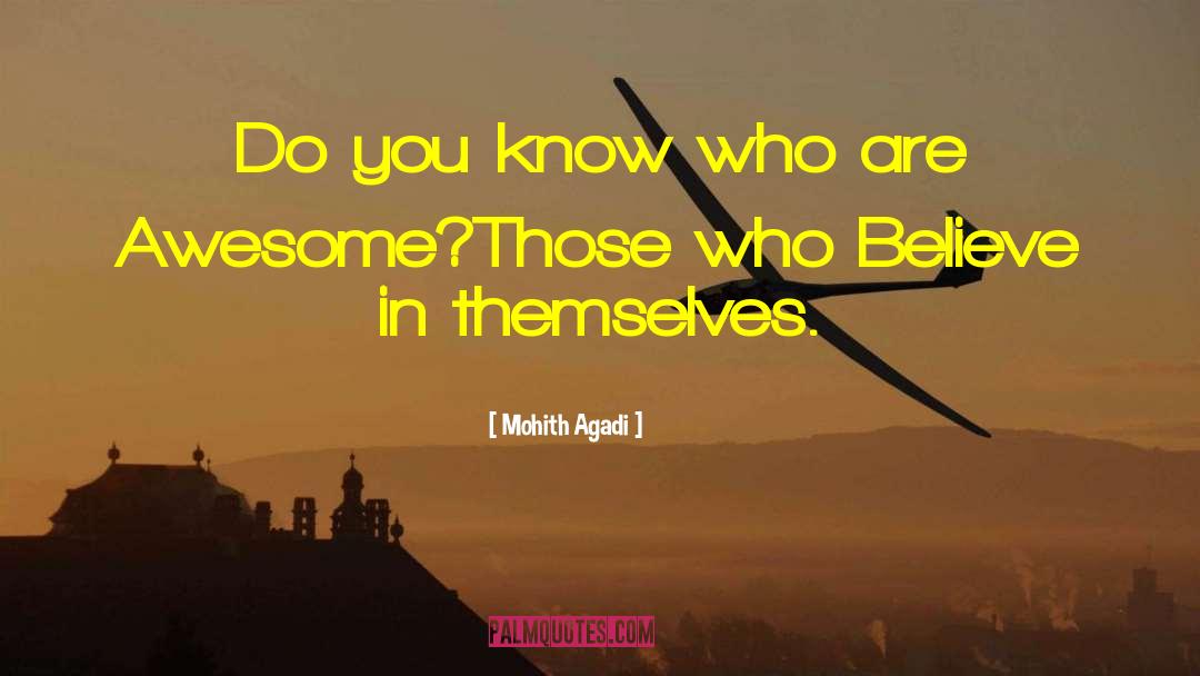 Belief In Yourself quotes by Mohith Agadi