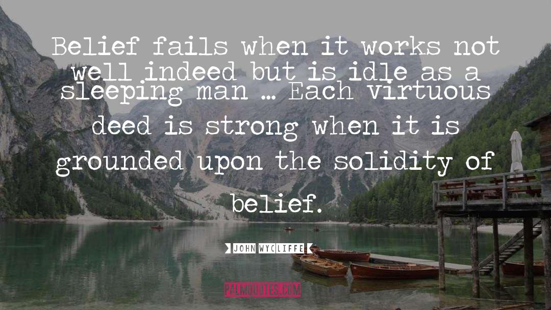 Belief quotes by John Wycliffe