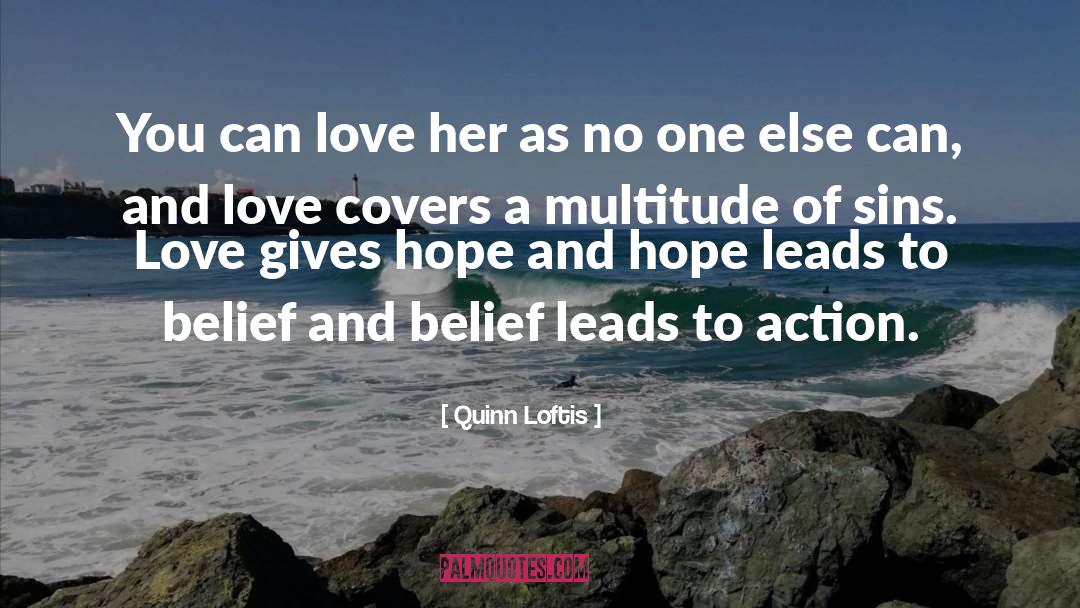 Belief quotes by Quinn Loftis