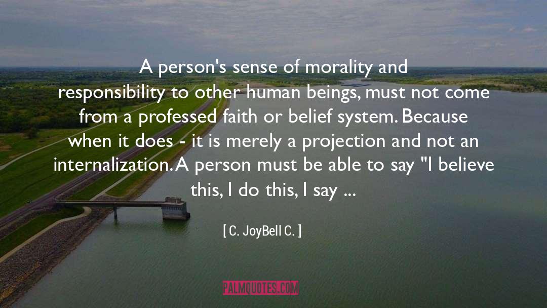 Belief System quotes by C. JoyBell C.