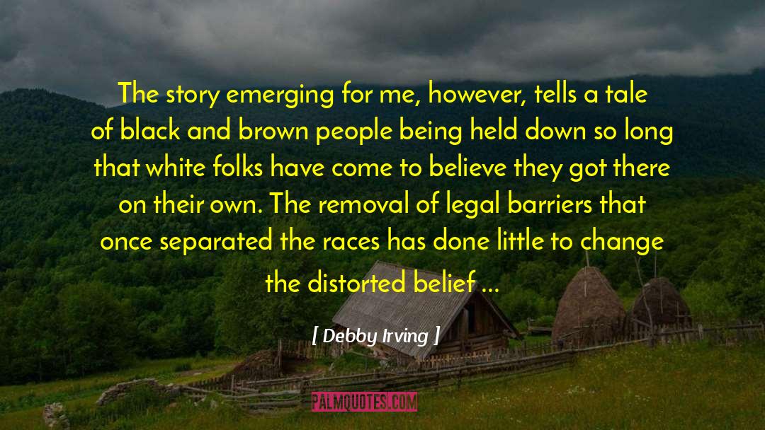 Belief System quotes by Debby Irving