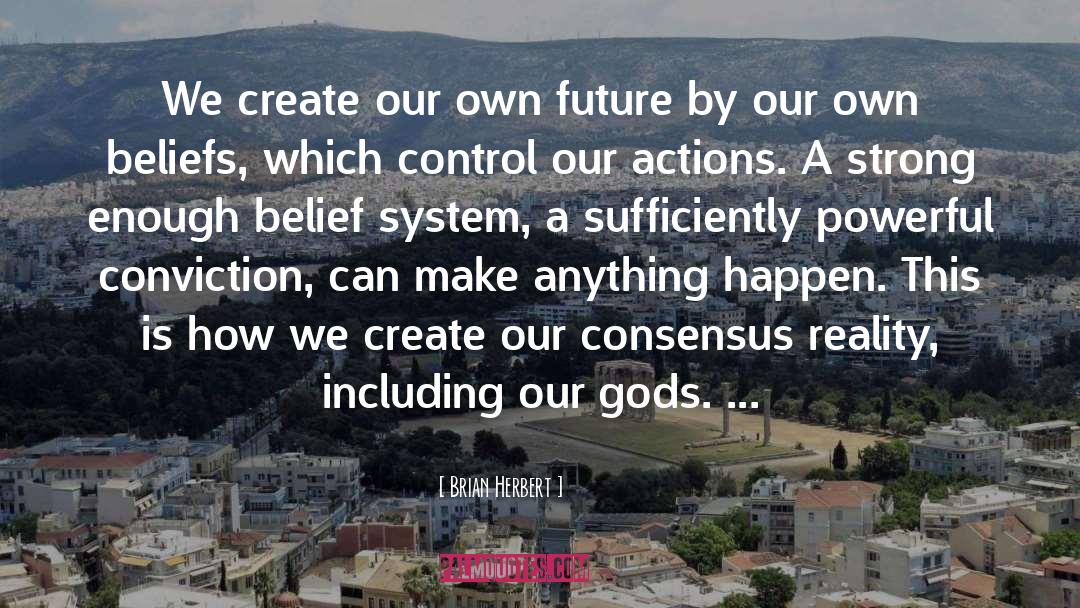 Belief System quotes by Brian Herbert