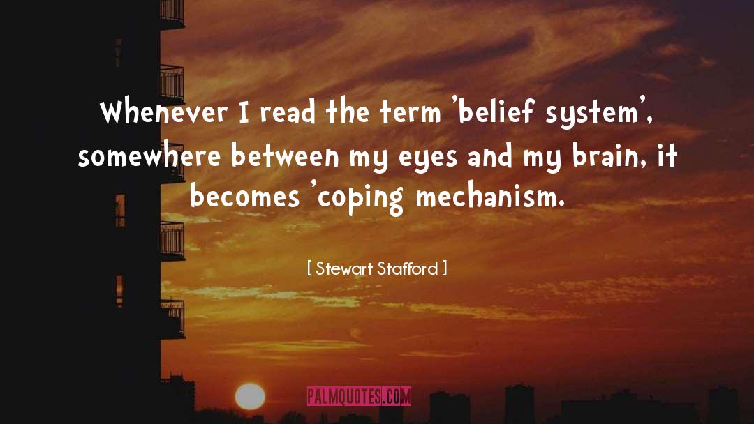 Belief System quotes by Stewart Stafford