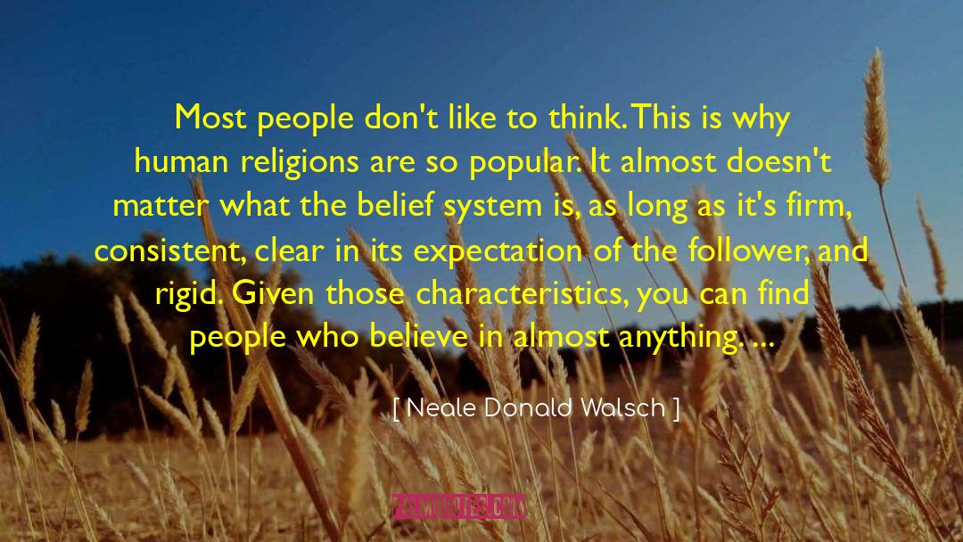 Belief Systems quotes by Neale Donald Walsch