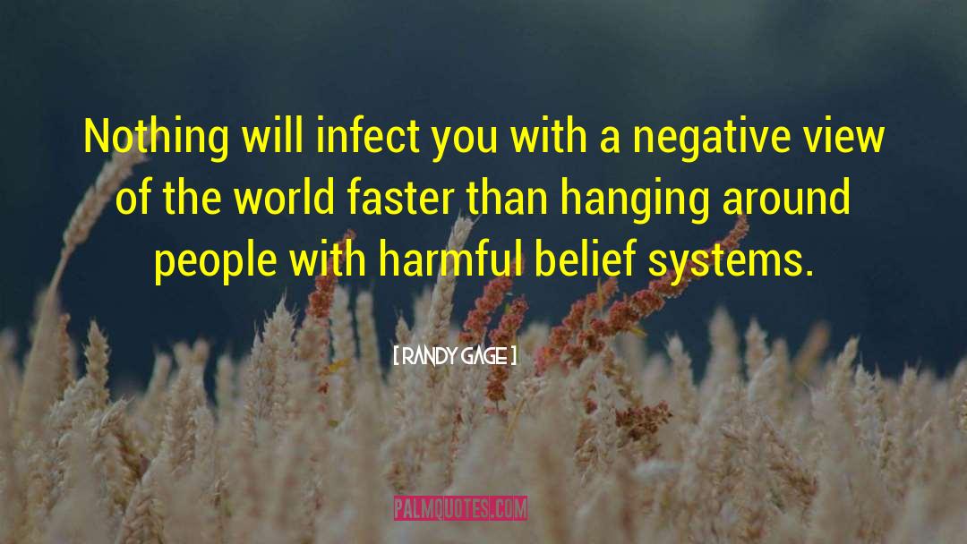 Belief Systems quotes by Randy Gage