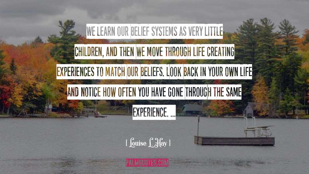 Belief Systems quotes by Louise L. Hay