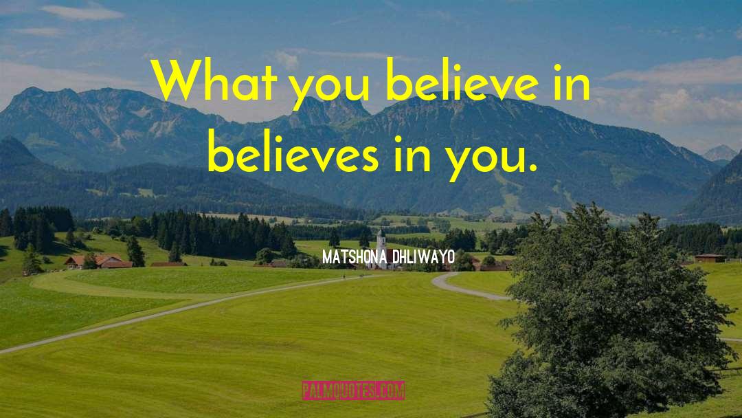 Beliefs In Yourself quotes by Matshona Dhliwayo