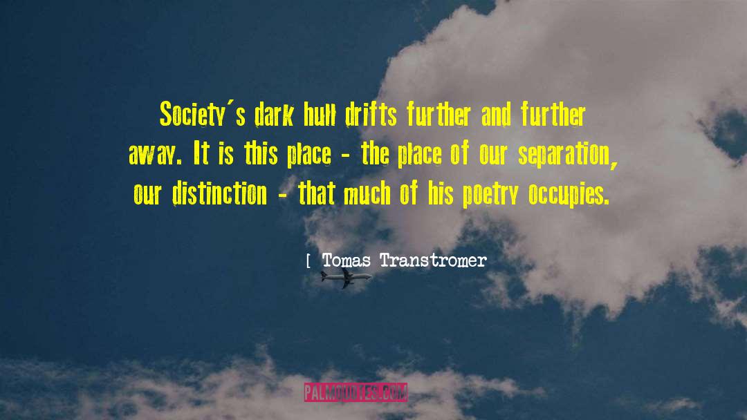 Beliefs Of The Society quotes by Tomas Transtromer