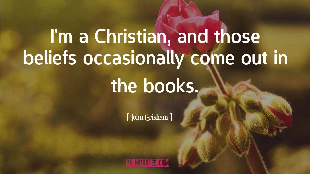 Beliefs quotes by John Grisham