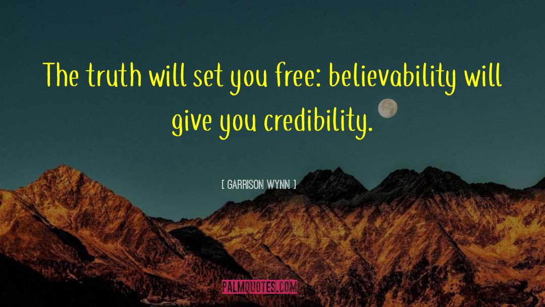 Believability quotes by Garrison Wynn