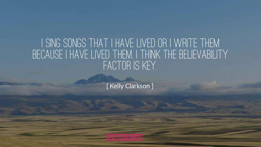 Believability quotes by Kelly Clarkson