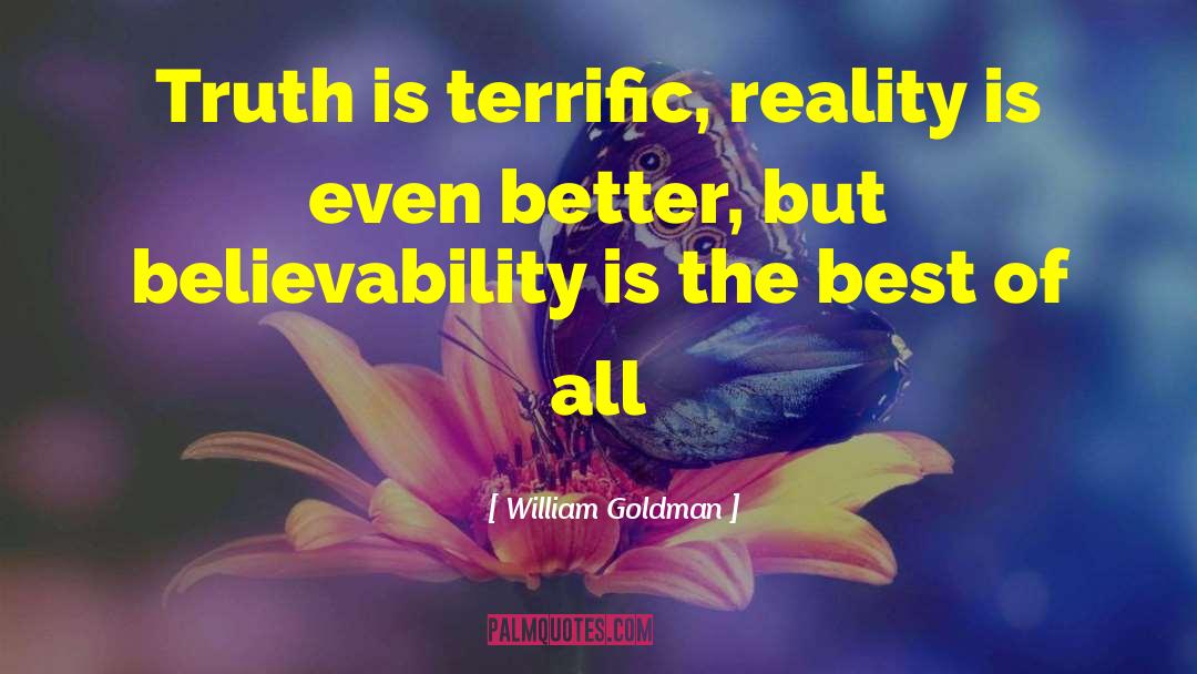 Believability quotes by William Goldman