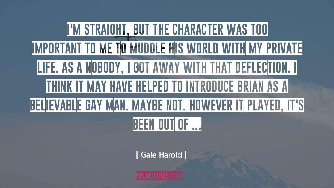 Believable quotes by Gale Harold