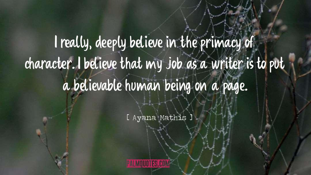 Believable quotes by Ayana Mathis