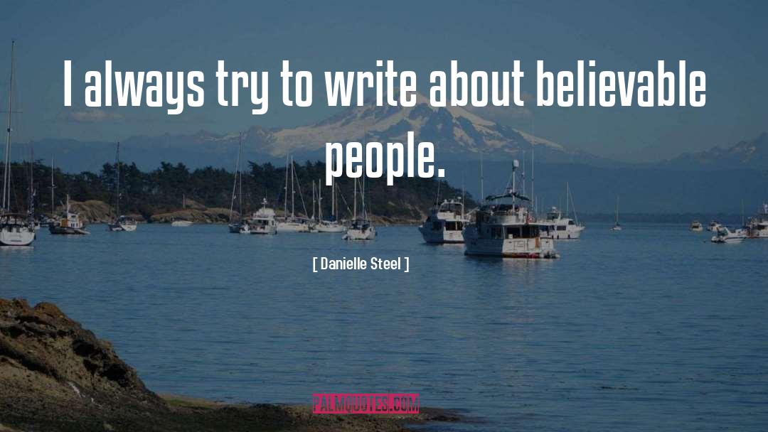 Believable quotes by Danielle Steel