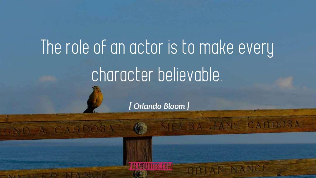 Believable quotes by Orlando Bloom