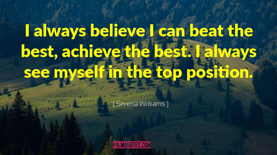 Believe Achieve quotes by Serena Williams