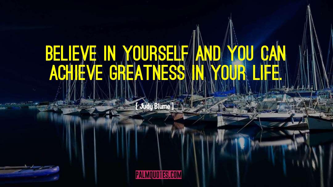 Believe Achieve quotes by Judy Blume