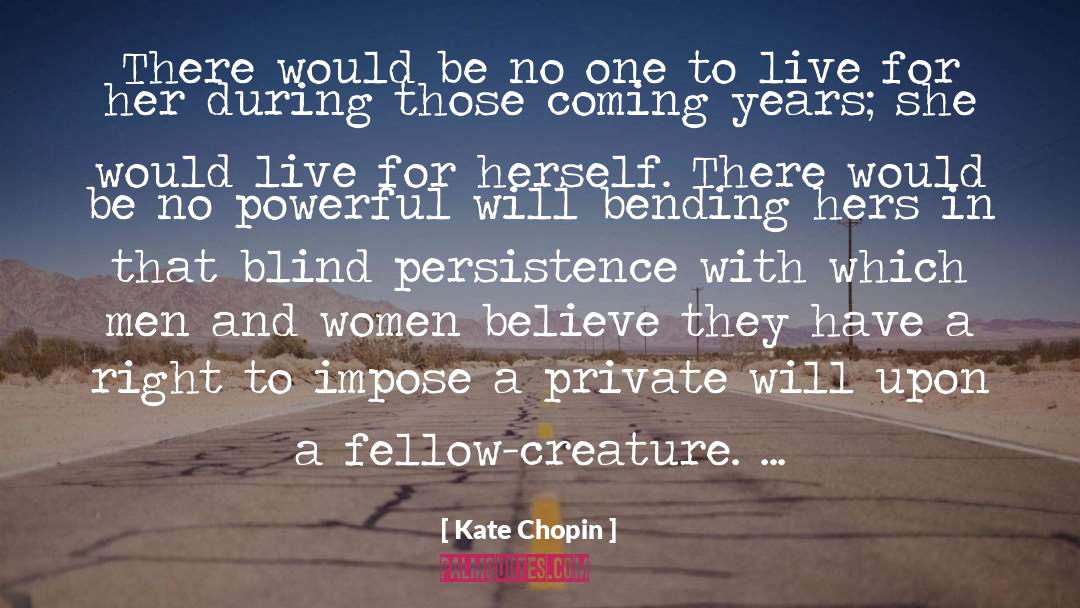 Believe And Acheive quotes by Kate Chopin
