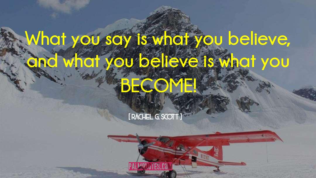 Believe And Achieve quotes by Rachel G. Scott
