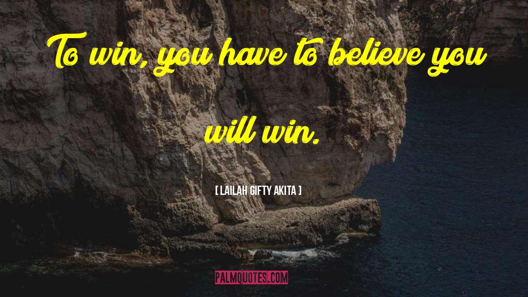 Believe And Achieve quotes by Lailah Gifty Akita