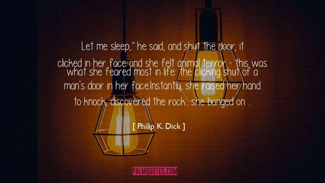 Believe In Allah quotes by Philip K. Dick