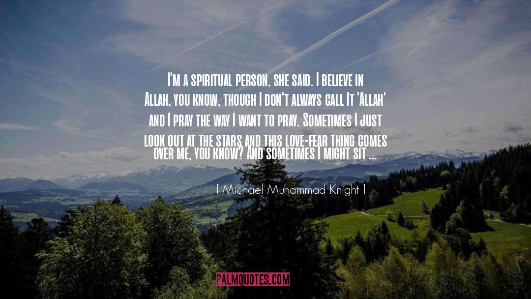 Believe In Allah quotes by Michael Muhammad Knight