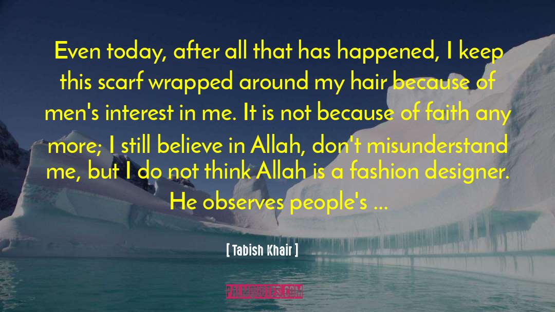 Believe In Allah quotes by Tabish Khair