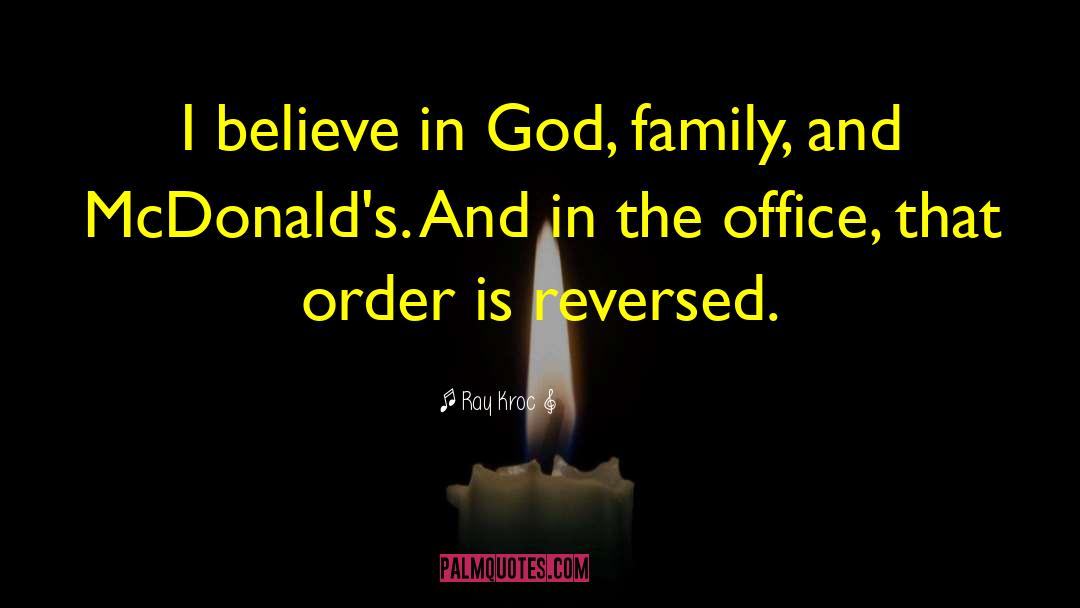 Believe In God quotes by Ray Kroc