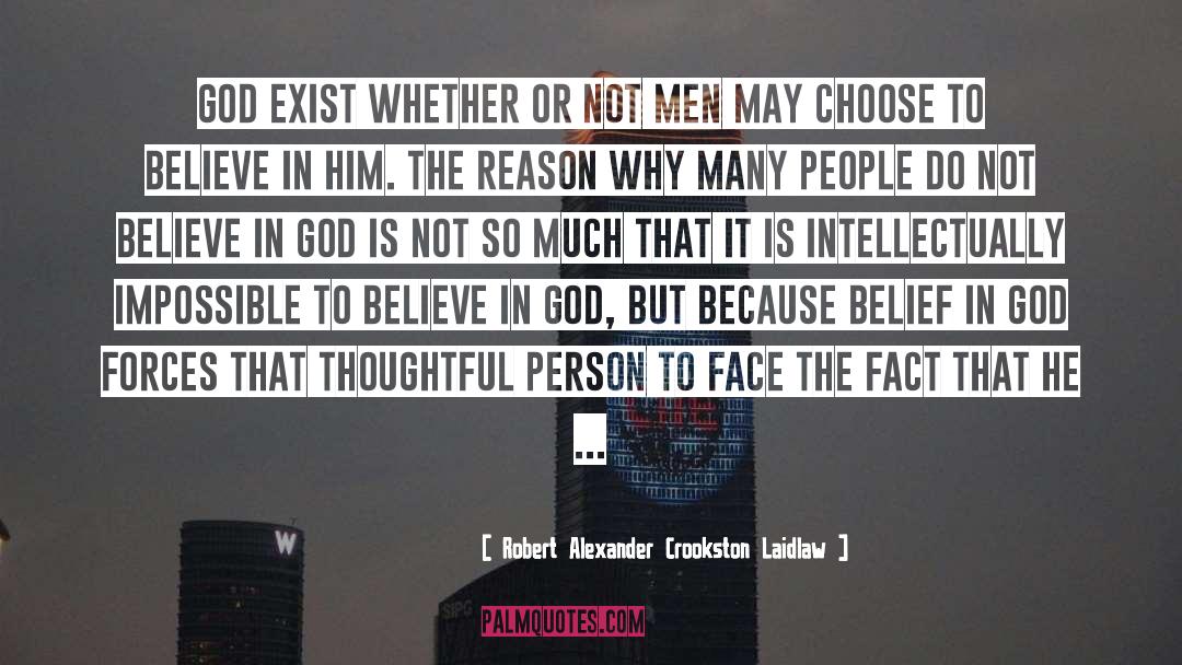Believe In God quotes by Robert Alexander Crookston Laidlaw