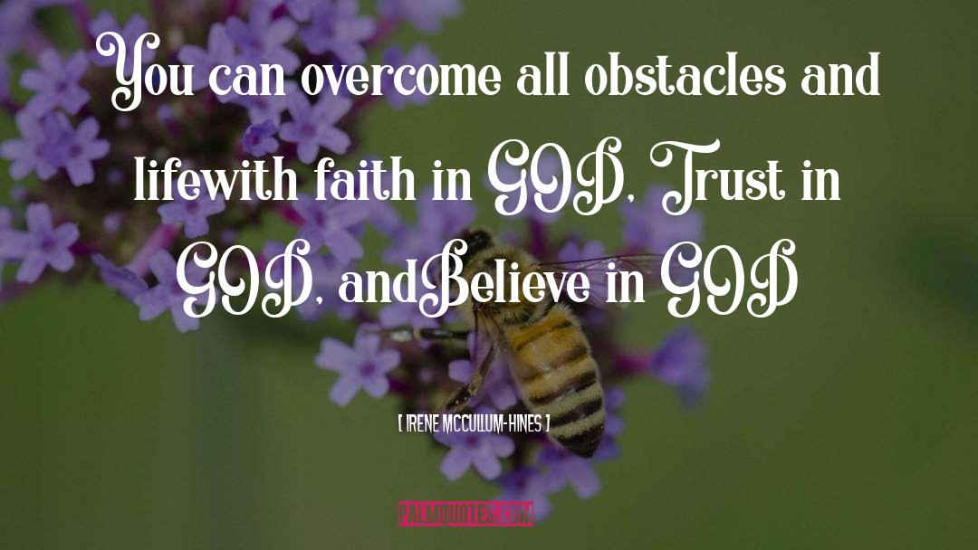 Believe In God quotes by Irene McCullum-Hines
