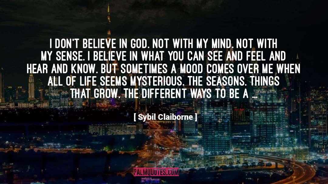Believe In God quotes by Sybil Claiborne