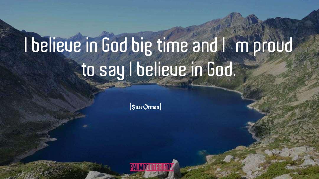 Believe In God quotes by Suze Orman