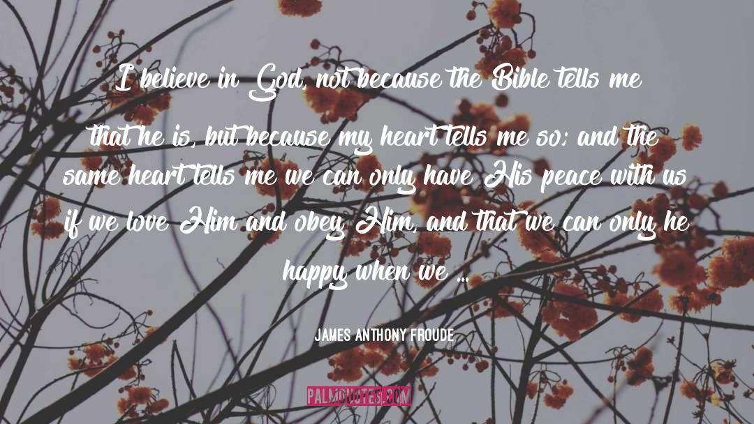 Believe In God quotes by James Anthony Froude