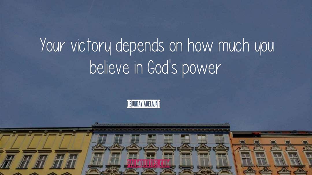 Believe In Gods quotes by Sunday Adelaja