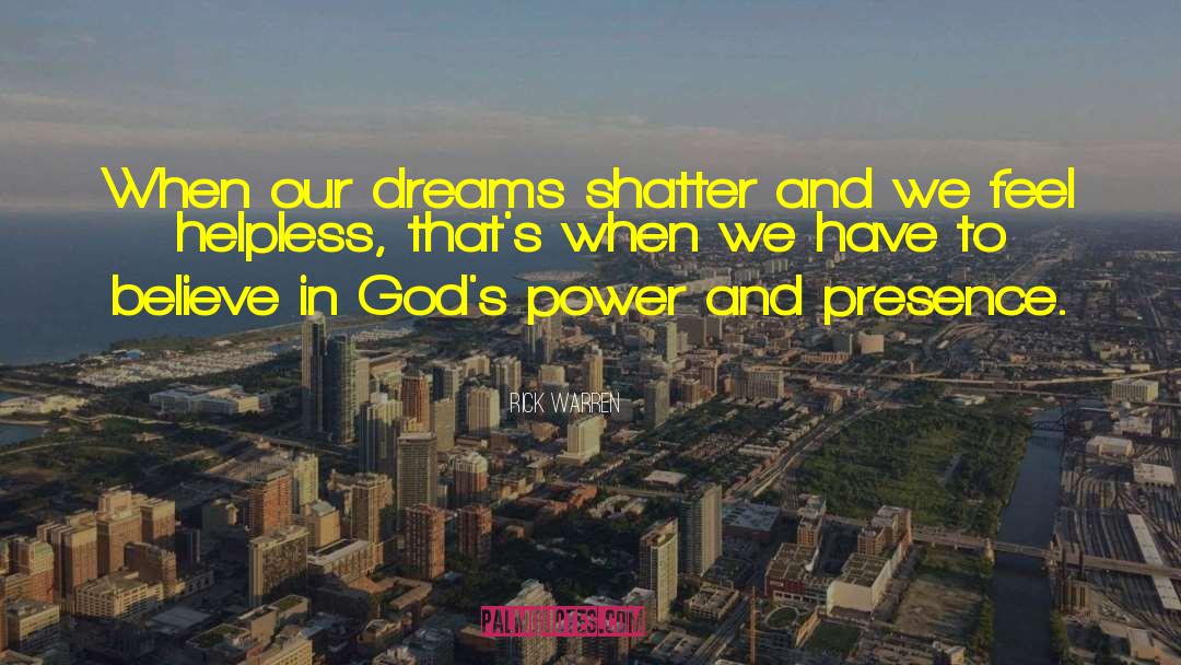 Believe In Gods quotes by Rick Warren