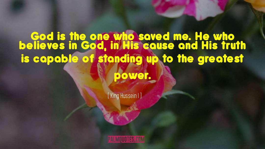 Believe In Gods quotes by King Hussein I