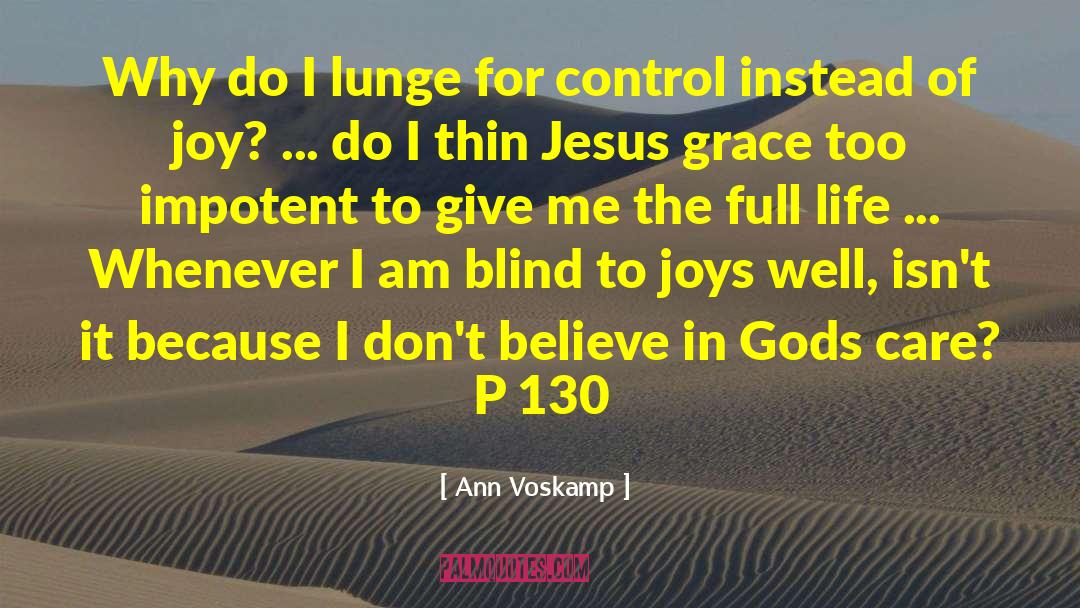 Believe In Gods quotes by Ann Voskamp