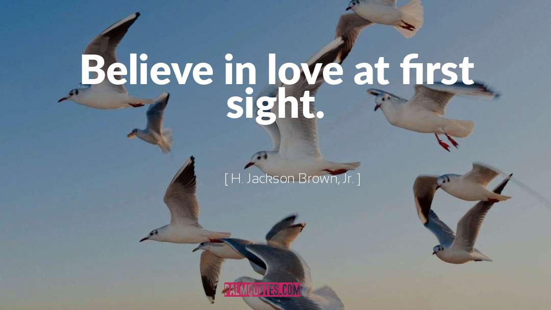 Believe In Love quotes by H. Jackson Brown, Jr.