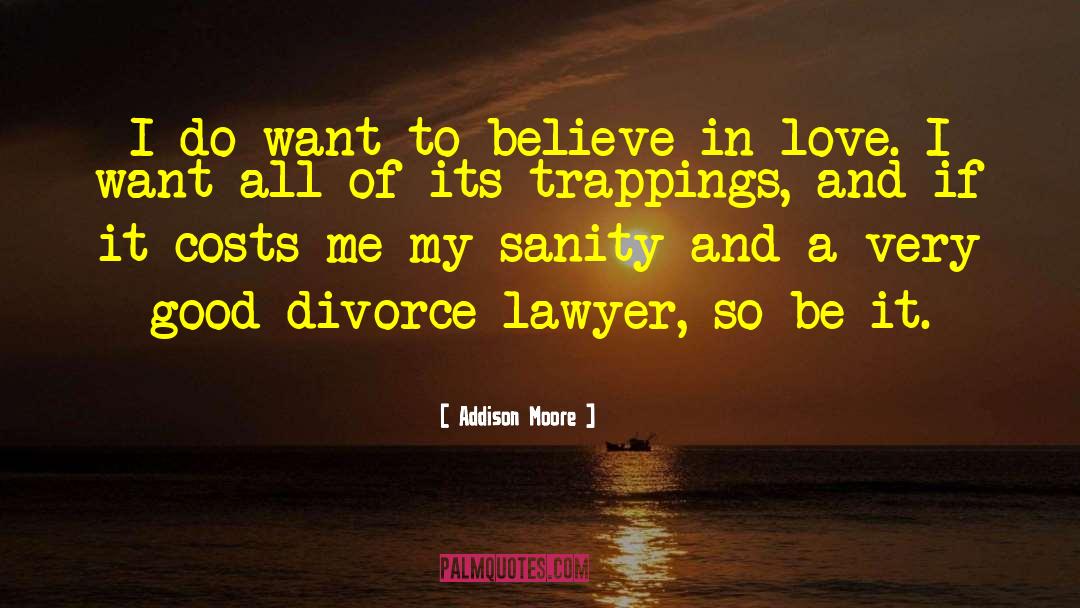 Believe In Love quotes by Addison Moore
